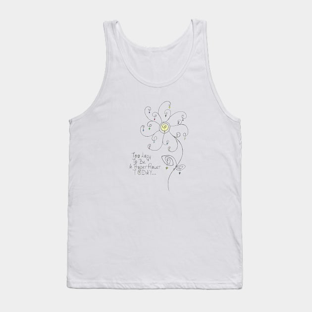 Too Lazy To Be A Proper Flower Tank Top by HighwayForSouls